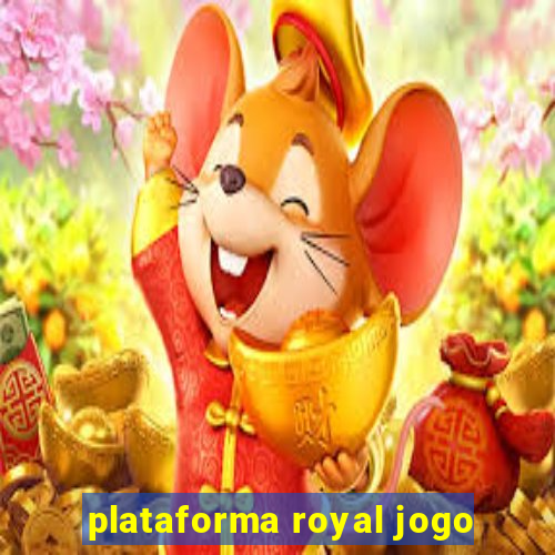 plataforma royal jogo